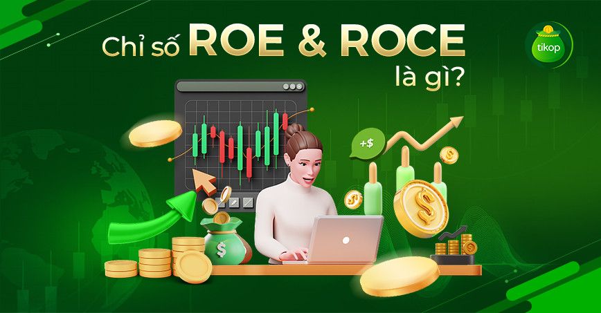 ROCE với ROE: Khác biệt là gì? Chỉ số nào quan trọng hơn khi đầu tư ...