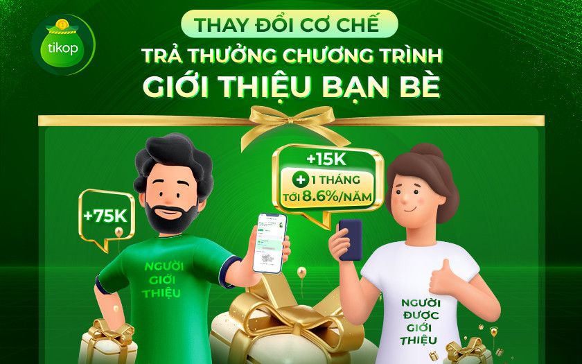 Tikop-Thay đổi quy chế trả thưởng chương trình Giới thiệu bạn bè
