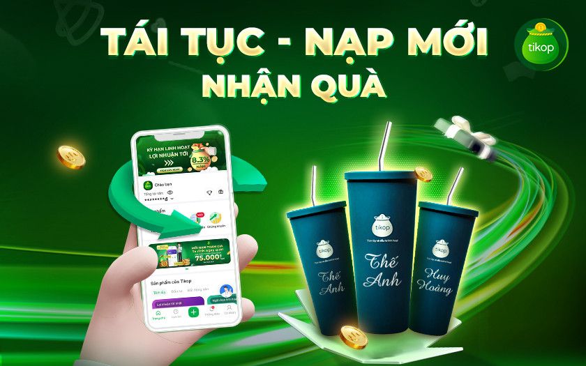 Tikop-TÁI TỤC & NẠP MỚI - NHẬN QUÀ KHÔNG GIỚI HẠN THÁNG 8
