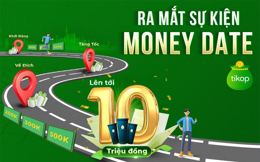 Tikop-Sự kiện Money Date và Hướng dẫn tham gia