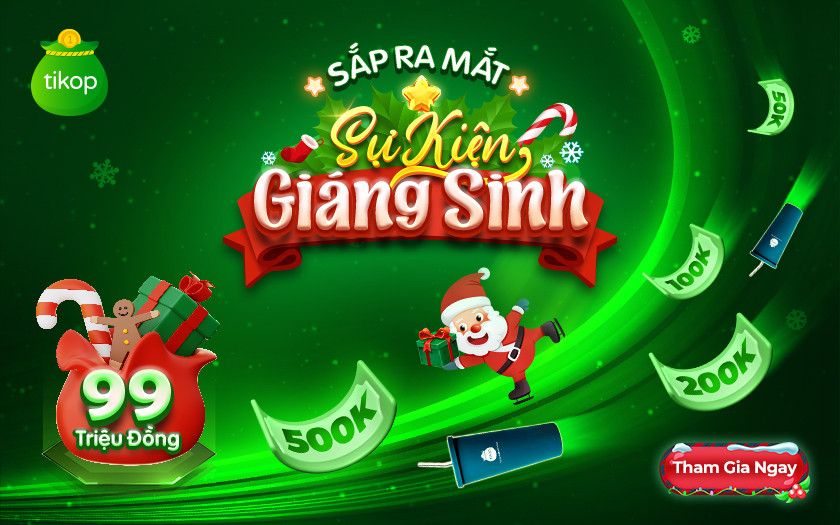 Tikop-[Sắp ra mắt]Sự kiện Giáng Sinh tổng giải thưởng tới 99 TRIỆU