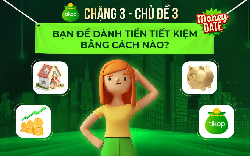 Tikop-[Sự kiện Money Date] Chặng 3 - Chủ đề 3