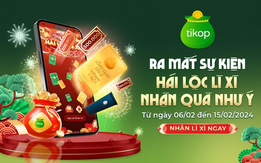 Tikop-Sự kiện Hái lộc lì xì Tết 2024