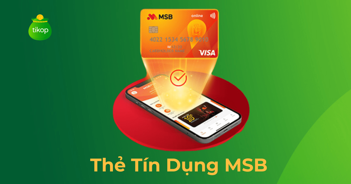 Thẻ tín dụng MSB: Điều kiện, hồ sơ mở thẻ và hướng dẫn cách sử dụng ...