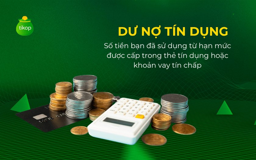 Dư nợ tín dụng là số tiền bạn đã sử dụng từ hạn mức được cấp trong thẻ tín dụng