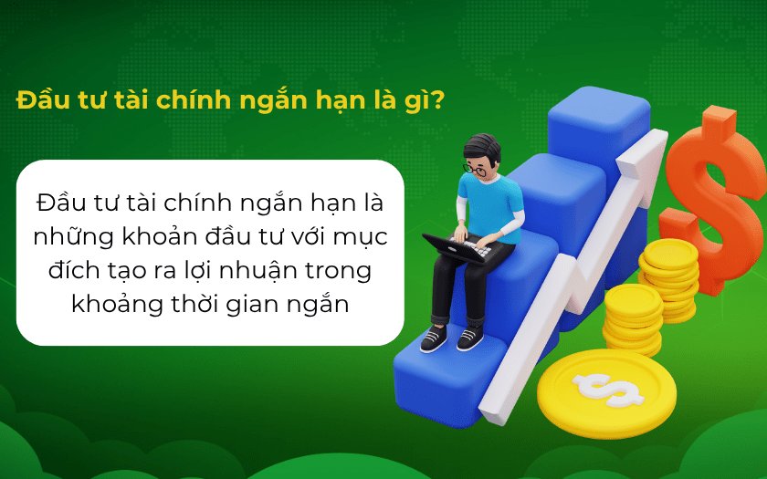 Tìm hiểu thông tin về đầu tư ngắn hạn