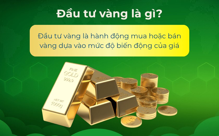 Tìm hiểu về khái niệm đầu tư vàng 
