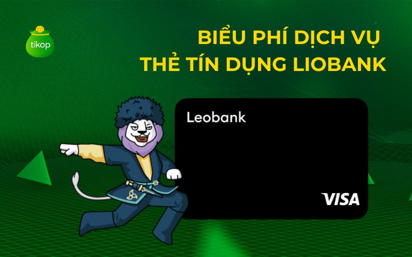 Biểu phí dịch vụ thẻ tín dụng Liobank