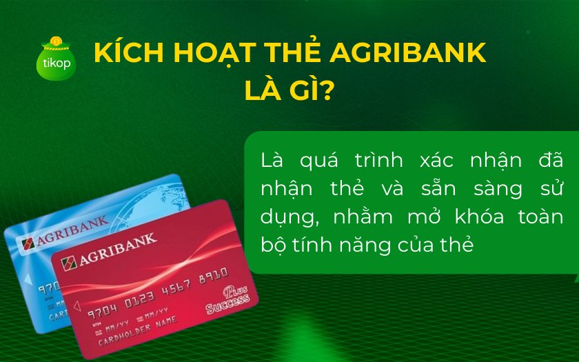 Kích hoạt thẻ Agribank giúp khách hàng có quyền sử dụng các tính năng của thẻ