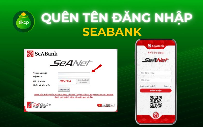 Tên đăng nhập SeABank là gì? Quên tên đăng nhập SeABank phải làm sao?