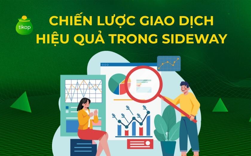Chiến lược giao dịch hiệu quả trong Sideway