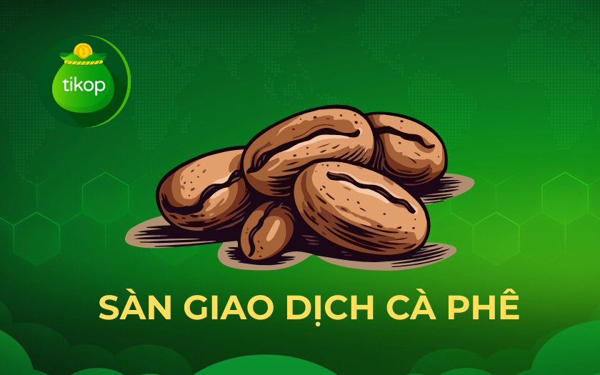 Sàn giao dịch cà phê là gì? 10 điều cần biết khi giao dịch cà phê