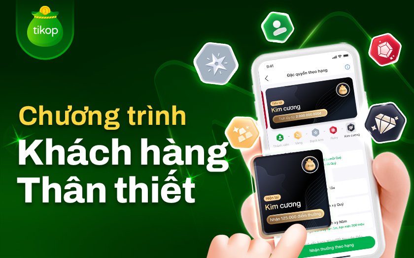 TIKOP RA MẮT CHƯƠNG TRÌNH "KHÁCH HÀNG THÂN THIẾT"!