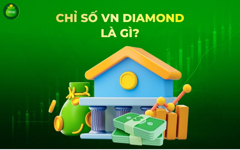 Tikop - Chỉ số VN Diamond là gì?