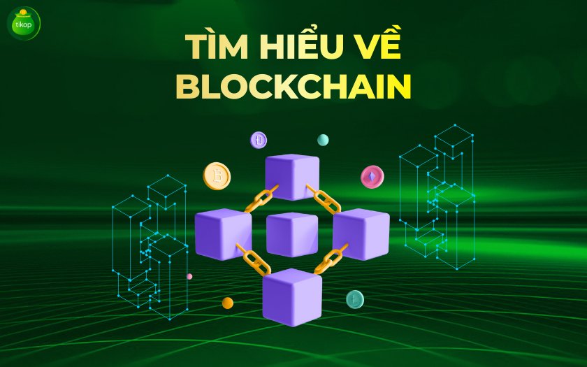 Tikop - Blockchain là gì?