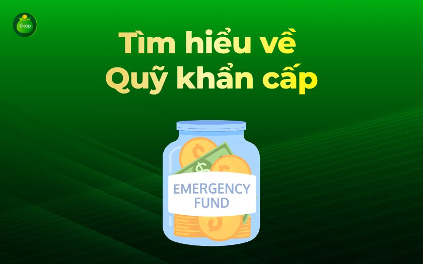 Tikop - Quỹ khẩn cấp là gì?