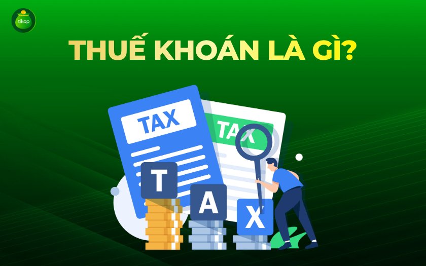 Tikop - Thuế khoán là gì?