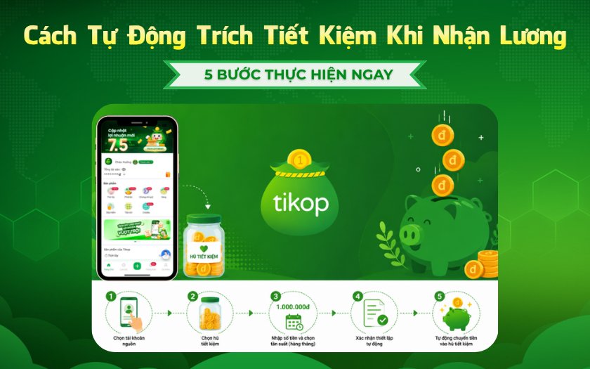 Tikop - Cách tự động tiết kiệm khi nhận lương với 5 bước thiết lập chuyển tiền định kỳ